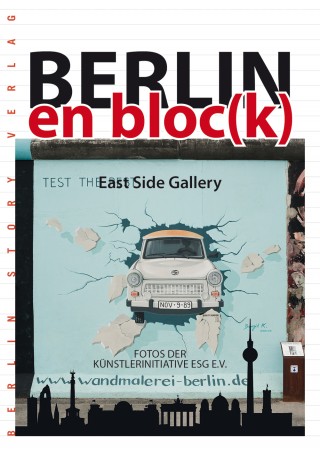 Buch Cover Berlin en block - East Side Gallery